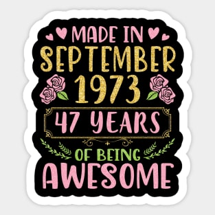 Made In September 1973 Happy Birthday To Me You Mom Sister Daughter 47 Years Of Being Awesome Sticker